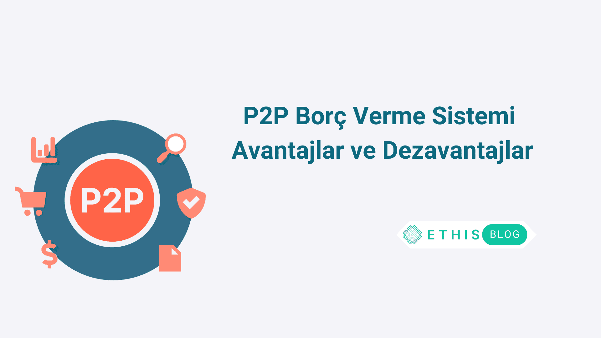 P2P Borç Verme Sistemi: Avantajlar ve Dezavantajlar
