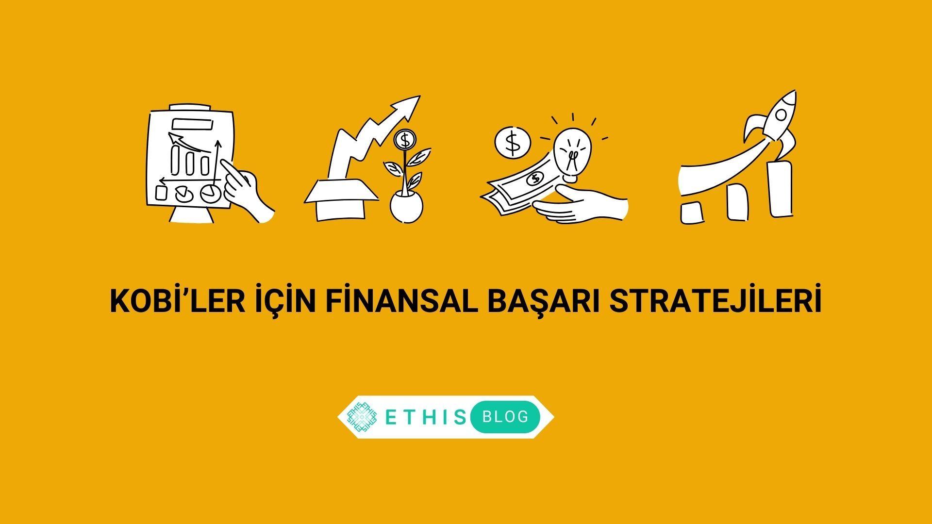 KOBİ'ler için Finansal Başarı Stratejileri