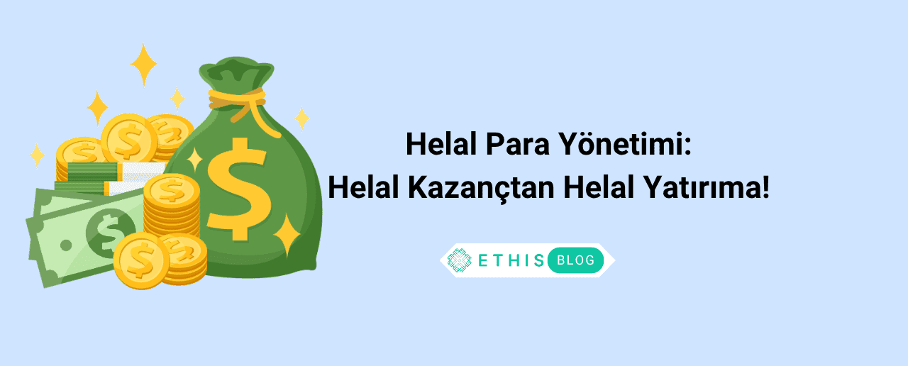 Helal Para Yönetimi: Helal Kazançtan Helal Yatırıma