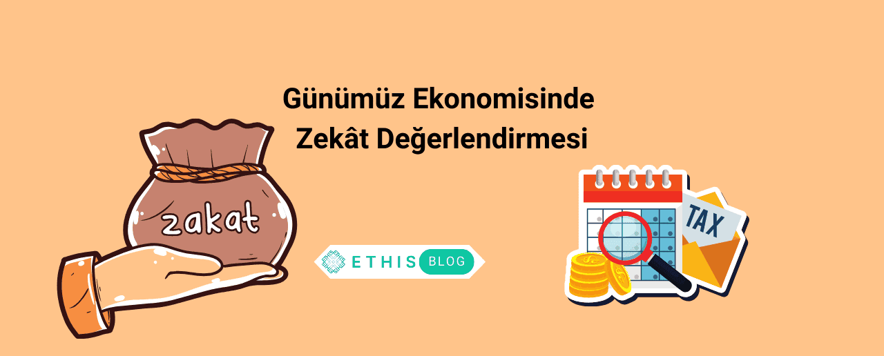 Günümüz Ekonomisinde Zekât Değerlendirmesi