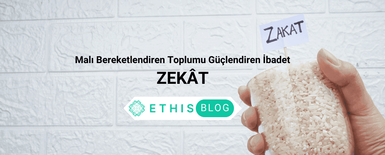 Malı Bereketlendiren Toplumu Güçlendiren İbadet: Zekât 